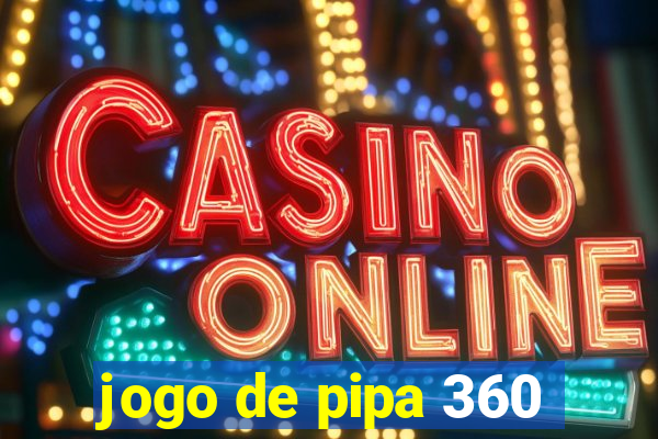 jogo de pipa 360